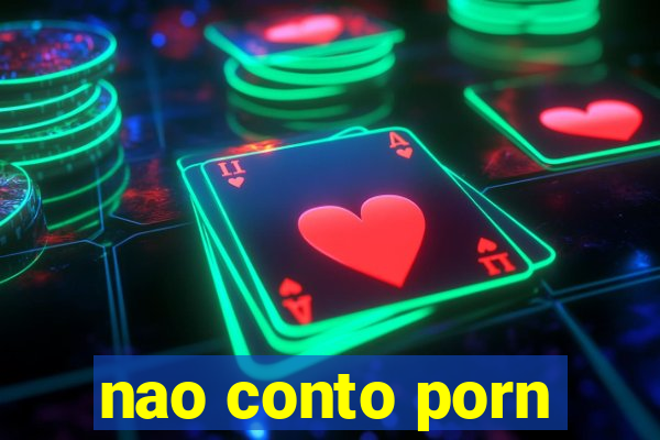 nao conto porn